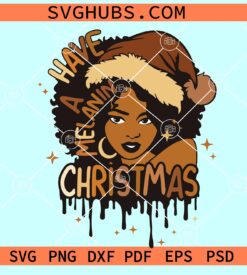 Have A Melanin Christmas Svg, Black Woman Christmas SVG