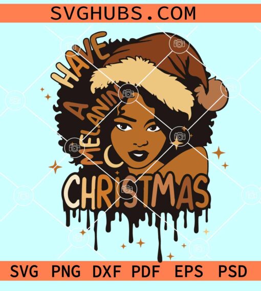 Have A Melanin Christmas Svg, Black Woman Christmas SVG