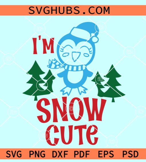 I’m Snow Cute SVG, Kids Christmas svg, Christmas shirt SVG