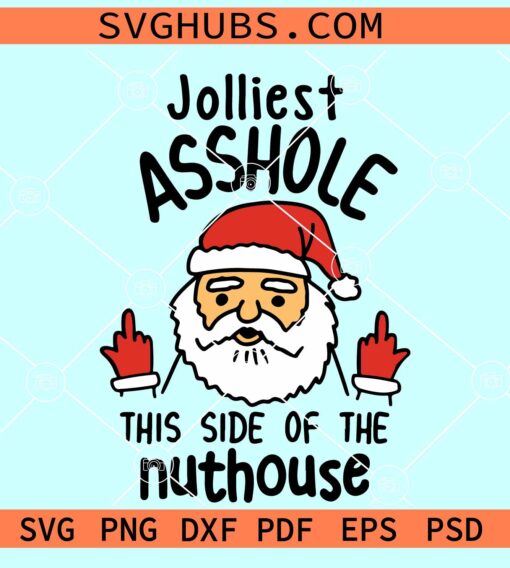 Jolliest Bunch of Assholes This Side of the Nuthouse SVG