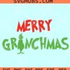 Merry Grinchmas SVG, Christmas SVG file, Christmas Grinch SVG