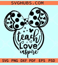 Mickey Teach Love Inspire Svg, Teach Love Inspire Svg, Disney teacher svg