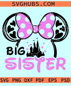 Minnie big Sister Svg, Disney family SVG, Minnie Mouse svg, Minnie Mouse Sis svg