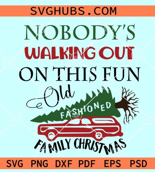 Old Fashioned Family Christmas SVG, Nobody’s walking out on this fun SVG