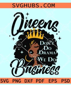 Queens don't do Drama we do Business Svg, Boss lady svg, Entrepreneur Svg