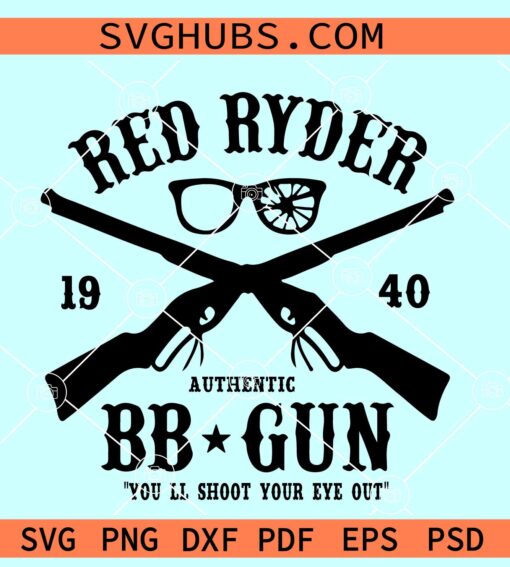 Red Ryder SVG, You'll shoot your eye out svg, A Christmas story svg, Ralphie SVG