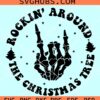 Rockin Around The Christmas Tree SVG, Christmas Skeleton Hand SVG, Rockin Christmas Svg