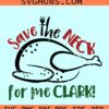 Save the Neck for Me Clark SVG, Funny Christmas SVG, Christmas Vacation SVG