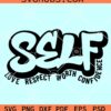 Self Love self respect SVG, Self worth self confidence svg, Unapologetic SVG