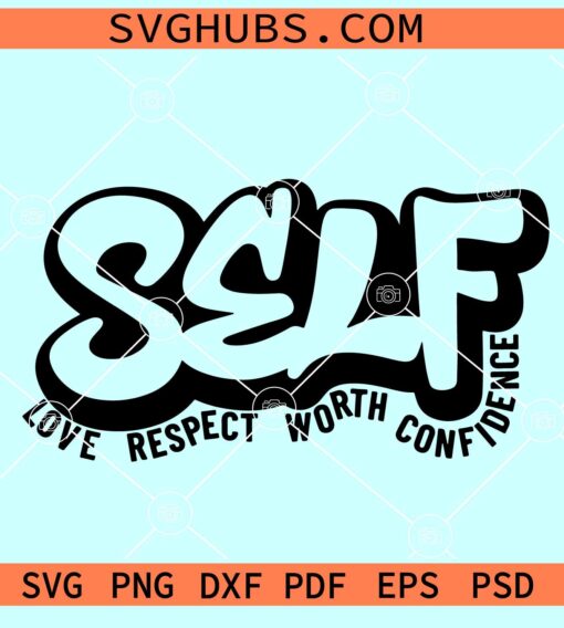 Self Love self respect SVG, Self worth self confidence svg, Unapologetic SVG