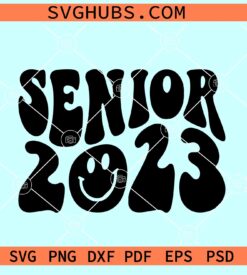 Senior 2023 retro groovy SVG, Retro Senior 2023 SVG, Senior wavy letters svg, Graduate 2023 Svg, Vintage Graduation svg