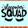 Sleepover Squad svg, slumber party svg, Girl Night svg, Friends SVG