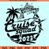 Cruise Squad 2023 Svg, Family Cruise SVG, cruise SVG, Family Trip svg