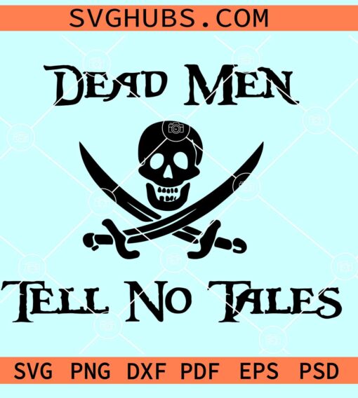 Dead Men Tell No Tales SVG, Pirates SVG, Pirates Of The Caribbean Svg, Halloween svg