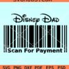 Disney Dad Scan For Payment SVG, Disney dad SVG, Fathers Day SVG