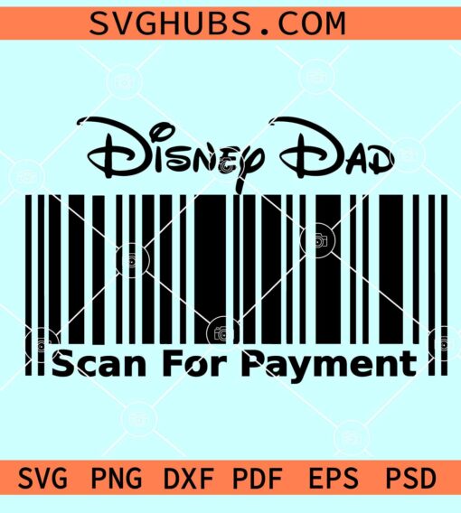 Disney Dad Scan For Payment SVG, Disney dad SVG, Fathers Day SVG