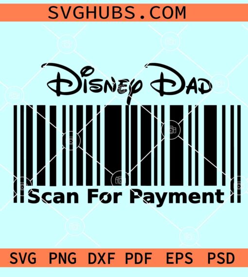 Disney Dad Scan For Payment SVG, Disney dad SVG, Fathers Day SVG