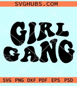 Girl gang retro SVG, Girl gang SVG, Girlfriends SVG, Girls out SVG
