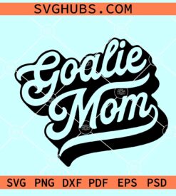 Goalie mom SVG, Hockey svg file, Hockey Life Svg, Hockey Mom Shirt svg