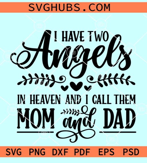 I Have Two Angels In Heaven And I Call Them Mom And Dad Svg