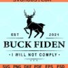 I Will Not Comply Buck Fiden SVG, I Will Not Comply svg, Let’s Go Brandon SVG