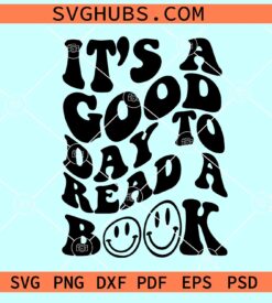 It's A Good Day To Read A Book SVG, retro wavy letters svg, Book lover SVG