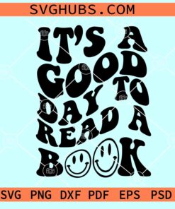 It's A Good Day To Read A Book SVG, retro wavy letters svg, Book lover SVG