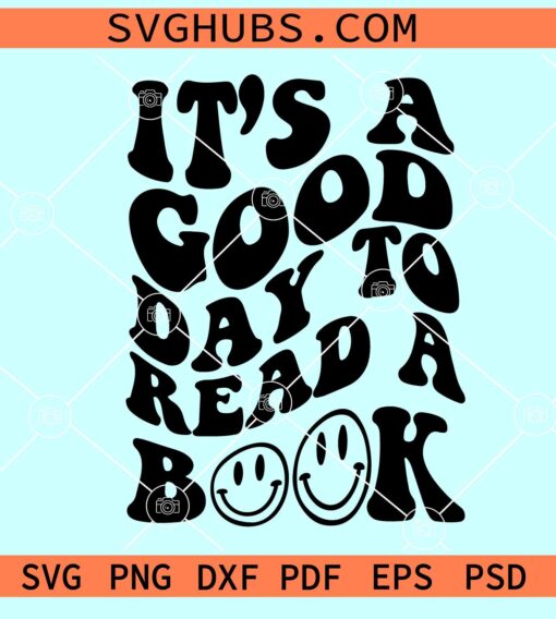 It's A Good Day To Read A Book SVG, retro wavy letters svg, Book lover SVG