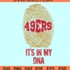 Its In My DNA San Francisco 49ers Svg, 49ers DNA, 49ers svg file