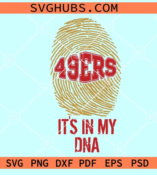 Its In My DNA San Francisco 49ers Svg, 49ers DNA, 49ers svg file