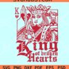 King of Broken Hearts SVG, King of hearts svg, Valentine SVG