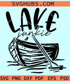Lake Junkie SVG, vacation shirt svg, Lake life svg, summer shirt svg