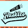 Lets Go Huskies SVG, Go Huskies Svg, Football Svg, Huskies svg