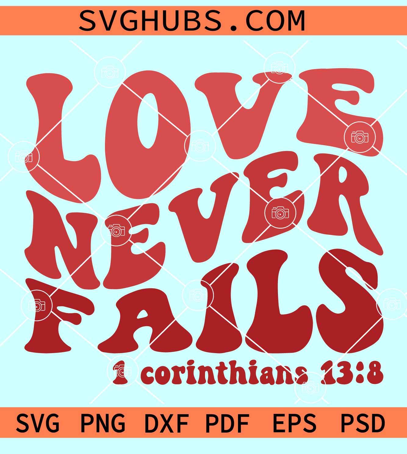 Love Never Fails SVG Love Never Fails Bible Verse (Instant Download) 