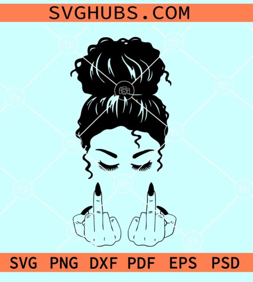 Messy bun middle finger SVG, Messy bun rude finger SVG, Messy bun finger svg