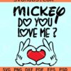 Mickey Do you Love me SVG, Disney Valentine SVG, Couples matching shirt Svg