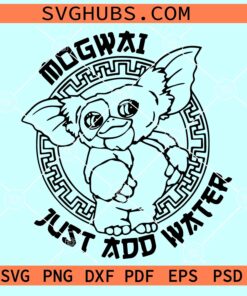 Mogwai Just Add Water SVG, Gimzo Gremlins SVG, Gremlins SVG