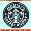 Mommy's Coffee Buddy SVG, Starbucks Coffee SVG, Heart Valentines Day SVG