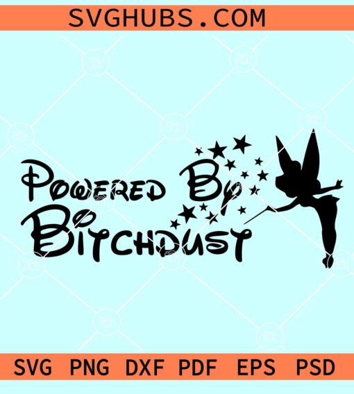 Powered by Bitchdust SVG, Disney Tinkerbell svg, Tinkerbell svg