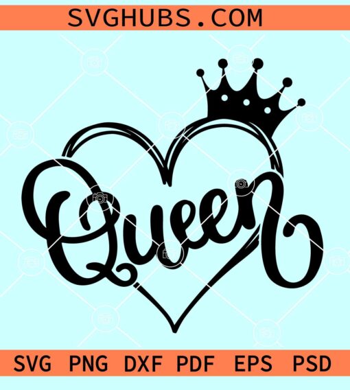 Queen with heart and crown SVG, Queen crown SVG, Queen heart SVG, Birthday queen svg
