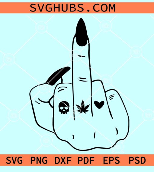 Rude finger weed SVG, Rude finger weed SVG, woman middle finger svg