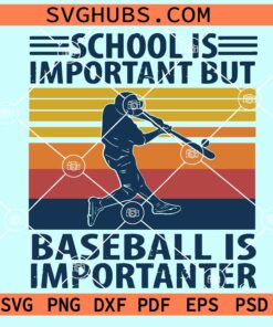 School is Important but baseball is importanter SVG