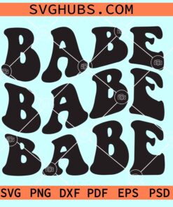 Babe wavy stacked SVG, Babe wavy stacked letters SVG, Babe retro wavy SVG