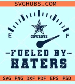 Cowboys fueled by haters SVG, Cowboys Football SVG, Cowboys svg, Cowboys Mascot svg