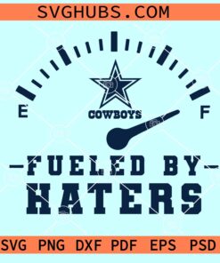 Cowboys fueled by haters SVG, Cowboys Football SVG, Cowboys svg, Cowboys Mascot svg