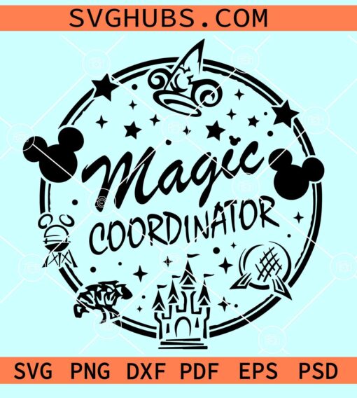 Disney magic Coordinator SVG, Magic Coordinator Svg, Disney Holiday Svg