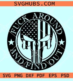 FAAFO punisher skull SVG, FAAFO Punisher Flag Svg, Fuck Around and find out svg, Punisher Skull svg