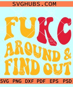 Fukc Around and Find Out SVG, Funny KC chiefs SVG