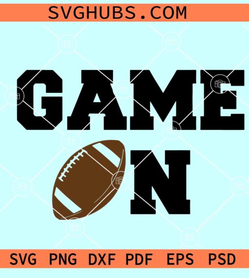Game On football SVG, Game day SVg, Game on SVG