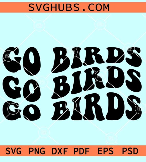 Go Birds Wavy letters SVG, Birds Mascot SVG, Philadelphia Eagles SVG